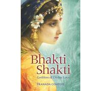 Bhakti Shakti: Goddess of Divine Love