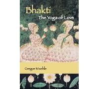 Bhakti The Yoga of Love