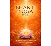 Bhakti Yoga: Book 1