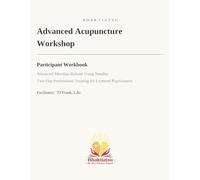 Bhaktiatsu Advanced Acupuncture Workshop