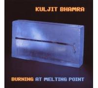 Bhamra, Kuljit - Burning at Melting Point