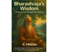 Bharadvaja's Wisdom: An ancient sage’s enduring wisdom illuminates timeless lessons for a thoughtful life.