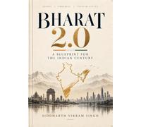 Bharat 2.0: A BluePrint for the Indian Century - Every reform India needs from 2026 to 2047