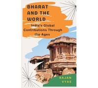 Bharat and the World: India's Global Contributions Through the Ages