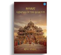 Bharat- Glimpses of the Legacy-II