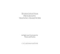 Bharatanatyam Progressive Training Framework: An Eight-Level Curriculum for Theory and Practice