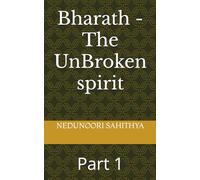 Bharath -The UnBroken spirit: Part 1
