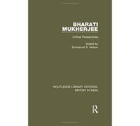 Bharati Mukherjee: Critical Perspectives (Routledge Library Editions: British in India) - [Version Originale] Inconnu (Auteur)
