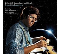 Bhattacharya Debashish – Beyond the Ragasphere – Import – Riverboat