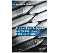 Bhimrao Ramji Ambedkar And The Question Of Socialism In India