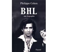 Bhl Une biographie - Philippe Cohen - Fayard - broché - Biographie