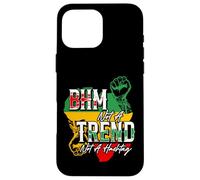 BHM Not a Trend Not a Trend Not a Hashtag Black History Month Pride Coque pour iPhone 16 Pro Max