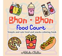 Bhon-Bhon Food Court: Simple & Cute Food and Snacks Coloring Book