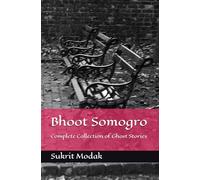 Bhoot Somogro: Complete Collection of Ghost Stories