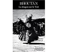 Bhoutan: Le dragon sur le toit