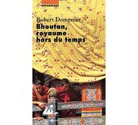 Bhoutan, Royaume Hors Du Temps