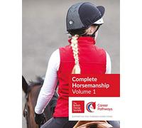 BHS Complete Horsemanship: Volume 1: Supporting You Through Every Stage