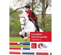 BHS Complete Horsemanship: Volume 2: Supporting You Through Every Stage