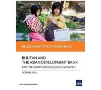 Bhutan And The Asian Development Bank - Partnership For Inclusive Growth