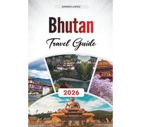 BHUTAN TRAVEL GUIDE 2026: Explore Historic Architecture, Riverfront Walks, and Cultural Riches in the Heart of Aragon