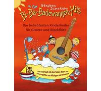 Bi-Ba-Badewannen-Hits - Die Beliebtesten Kinderlieder Für Gitarre Und Blockflöte: Das Liederbuch Mit Allen Texten, Noten Und Gitarrengriffen Zum Mitsingen Und Mitspielen