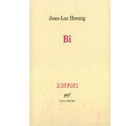 Jean-Luc Hennig – Bi : de la bisexualité masculine – Broché – Gallimard