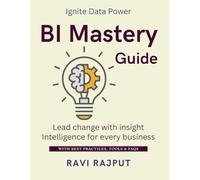 BI Mastery Guide: Make Smart Decisions with BI | Unlock Business Intelligence Fast | Drive Success with Data Now | Master Decision Support Easily | BI Strategy Simplified Today | Smarter Insights