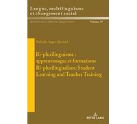 Bi-plurilinguisme, apprentissages et formations: Bi-plurilingualism, Student Learning and Teacher Training