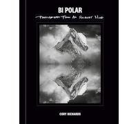 Bi-Polar: Photographs from an Unquiet Mind