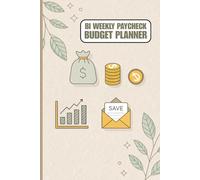 Bi weekly Paycheck Budget Planner: Budgeting journal to track income expenses savings and bills every two weeks based on your paycheck schedule