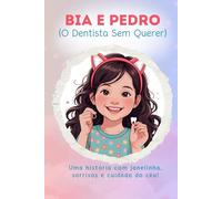 Bia e Pedro (O dentista sem querer): Uma história com janelinha, sorrisos e cuidado do céu!