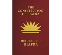 Biafra Constitution: The Founding Charter of the United States of Biafra (1967-1970)