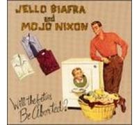 Biafra, Jello - Will The Fetus Be Aborted