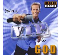Biagi, Rob - You're a V.I.P. to G-O-D
