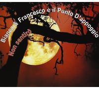 Bianca & Francesco E Il..... - Non Sentiro'