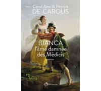 Bianca, l'âme damnée des Médicis - Patrick De Carolis - L'observatoire Eds De - broché - Roman