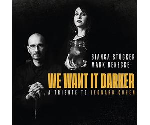 Bianca Stücker;Mark Benecke - We Want It Darker-a Tribute to Leonard Cohen