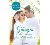 Bianca Weekend Band 37 Geborgen in den Armen des Milliardärs - Christine Flynn - Cora Verlag - ebook (ePub) - Livre