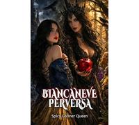 BIANCANEVE PERVERSA: Un oscuro retelling con harem inverso di sette nani, un alfa apex, rivalità omega e vendetta