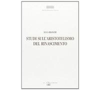 Bianchi, L: Studi Sull'aristotelismo Del Rinascimento