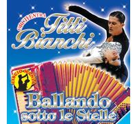 Bianchi Titti Orchestra - Ballando Sotto Le Stelle (Libertango,Tango Argentino.) [Import]