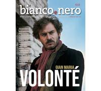 Bianco e nero. Rivista quadrimestrale del centro sperimentale di cinematografia. Gian Maria Volontè (2024) (Vol. 610)