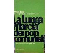 Bianco Pialuisa - Lunga Marcia Dei Pop Comunisti. La [Import]