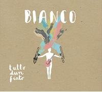 Bianco - Tutto D'un Fiato