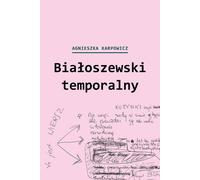 Białoszewski temporel - Agnieszka Karpowicz (Buch auf Polnisch)