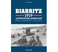 Biarritz 1919 : Le Printemps Américain Des Années Folles