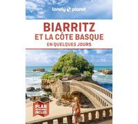Biarritz et la côte basque En quelques jours 2ed Lonely Planet (Auteur)