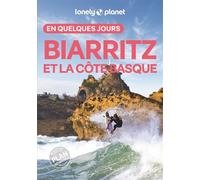 Lonely Planet – Biarritz et la côte basque : En quelques jours – Courts séjours, adresses tendances – 3e éd. – Broché