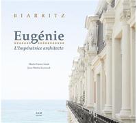 Biarritz: Eugénie, l'impératrice architecte - Marie-France Lecat - Archives D'architecture Moderne - relié - Beau livre