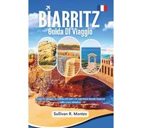 Biarritz Guida di viaggio: Scopri le spiagge, la cultura del surf e le esperienze basche francesi sulla costa atlantica